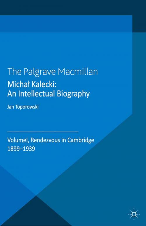 Cover of the book Michał Kalecki: An Intellectual Biography by J. Toporowski, Palgrave Macmillan UK