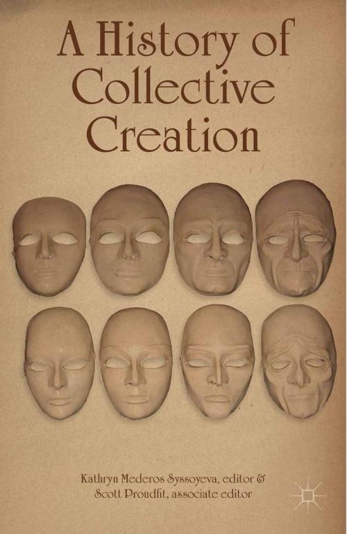 Cover of the book A History of Collective Creation by Kathryn Mederos Syssoyeva, Palgrave Macmillan US
