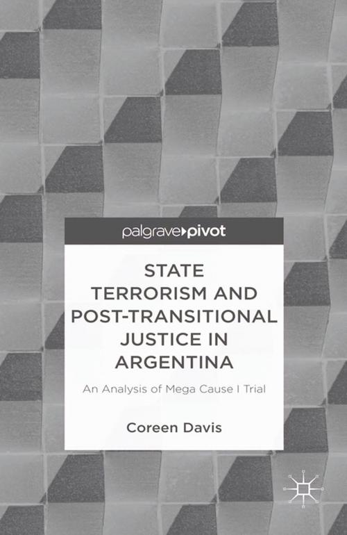 Cover of the book State Terrorism and Post-transitional Justice in Argentina: An Analysis of Mega Cause I Trial by C. Davis, Palgrave Macmillan US