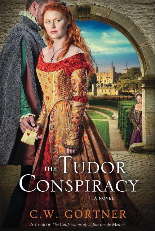 Cover of the book The Tudor Conspiracy by C. W. Gortner, St. Martin's Press
