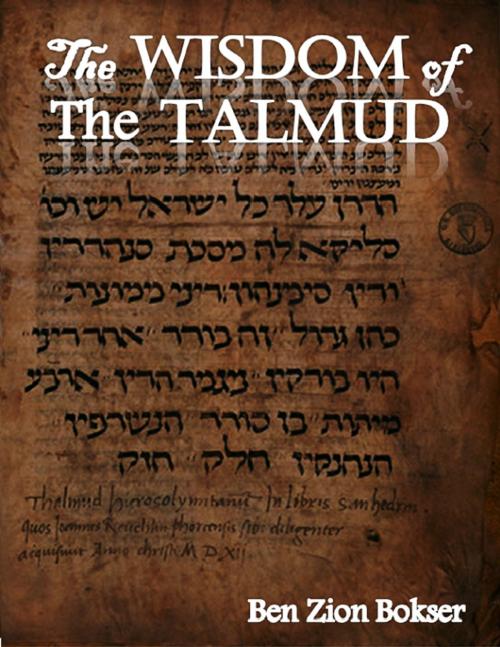 Cover of the book The Wisdom of the Talmud by Ben Zion Bokser, Lulu.com