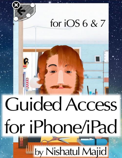 Cover of the book Guided Access for iPhone/iPad by Nishatul Majid, Lulu.com