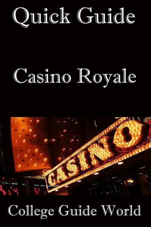 Cover of the book Quick Guide: Casino Royale by College Guide World, Raja Sharma