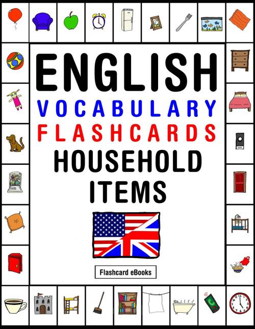 Cover of the book English Vocabulary: Flashcards - Household items by Flashcard Ebooks, Neverclame Books
