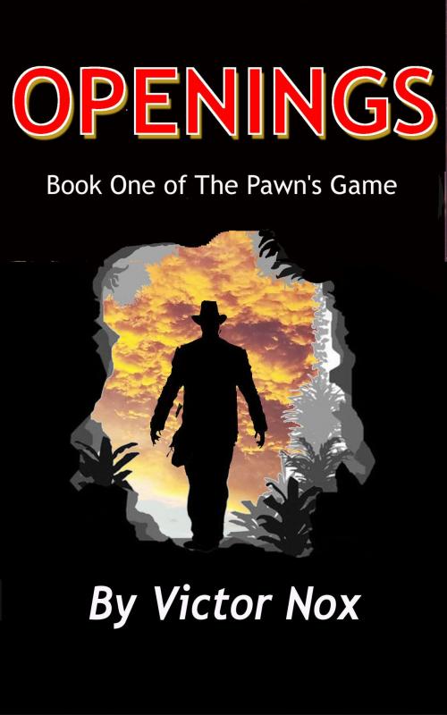 Cover of the book Openings (Book One of The Pawn's Game) by Victor Nox, Victor Nox