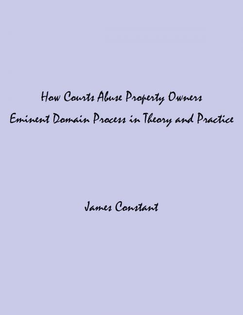 Cover of the book How Courts Abuse Property Owners by James Constant, James Constant