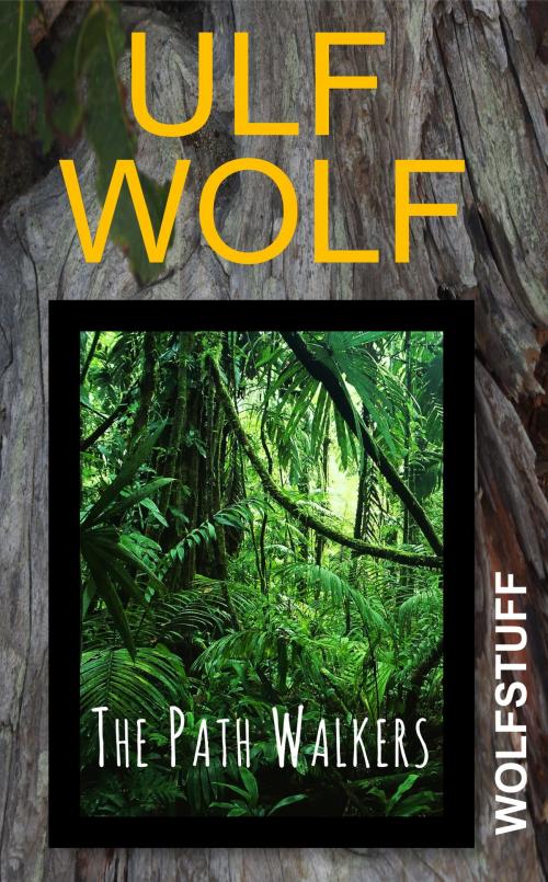 Cover of the book The Path Walkers by Ulf Wolf, Ulf Wolf