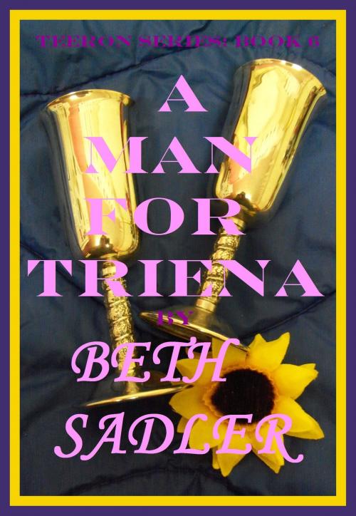 Cover of the book A Man For Triena by Beth Sadler, Beth Sadler