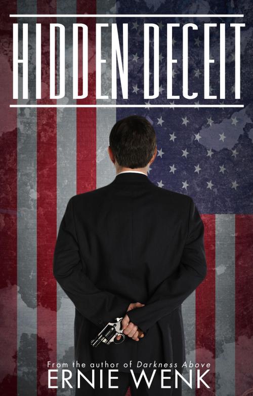 Cover of the book Hidden Deceit by Ernie Wenk, Ernie Wenk