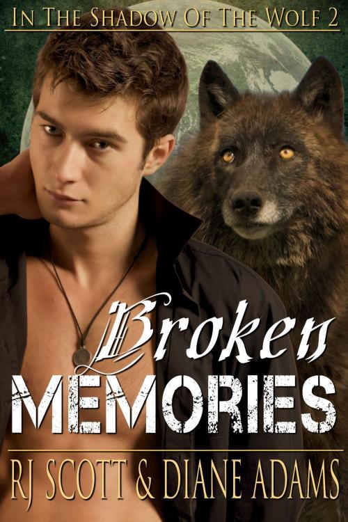 Cover of the book Broken Memories by RJ Scott, Diane Adams, RJ Scott