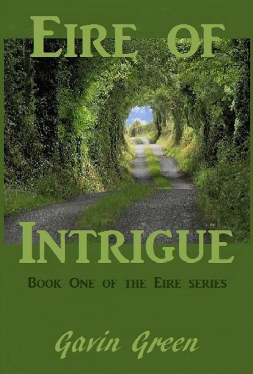 Cover of the book Eire of Intrigue by Gavin Green, Gavin Green