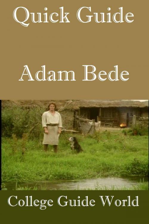 Cover of the book Quick Guide: Adam Bede by College Guide World, Raja Sharma