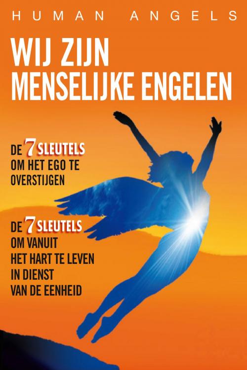 Cover of the book Wij Zijn Menselijke Engelen by Human Angels, Human Angels