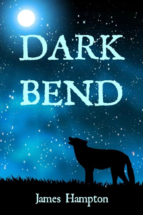Cover of the book Dark Bend by James Hampton, James Hampton