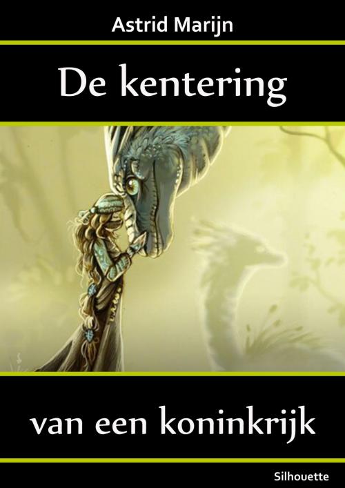 Cover of the book De kentering van een koninkrijk by Astrid Marijn, Silhouette