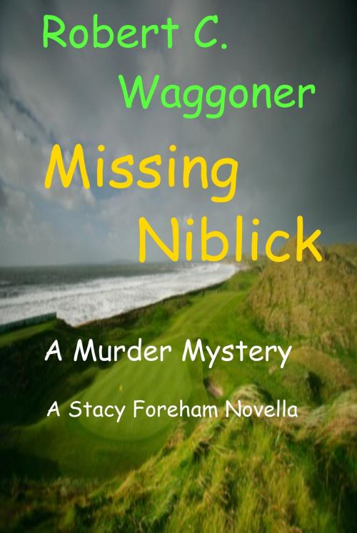 Cover of the book Missing Niblick by Robert C. Waggoner, Robert C. Waggoner