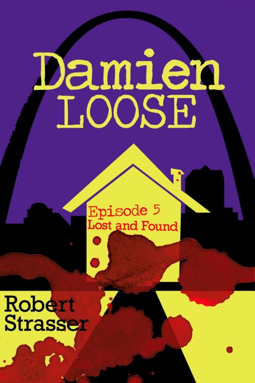 Cover of the book Damien Loose, Episode 5: Lost and Found by Robert Strasser, Robert Strasser