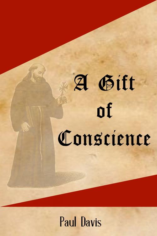 Cover of the book A Gift of Conscience by Paul Davis, Paul Davis