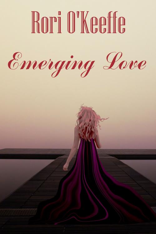 Cover of the book Emerging Love by Rori O'Keeffe, Rori O'Keeffe