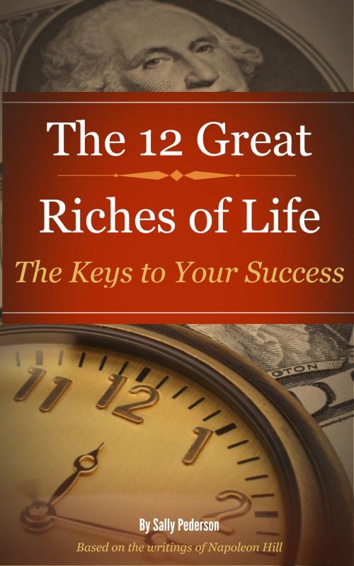 Cover of the book 12 Great Riches of Life by Sally Pederson, Sally Pederson