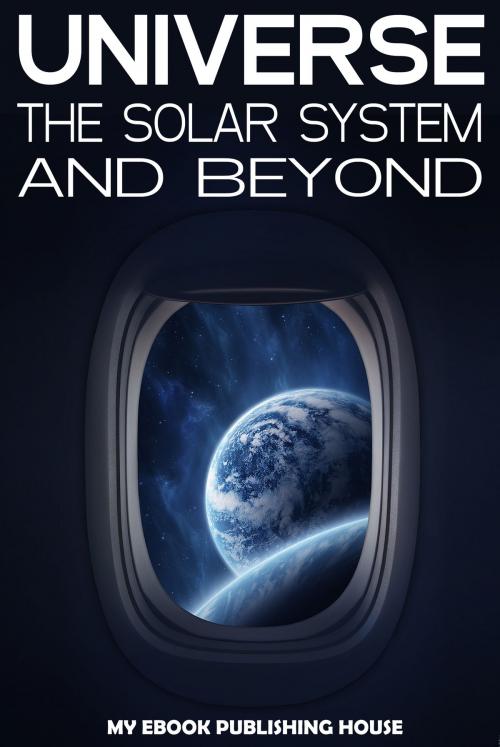Cover of the book Universe: The Solar System and Beyond by My Ebook Publishing House, My Ebook Publishing House