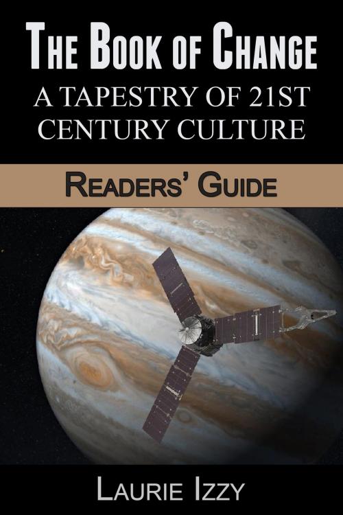 Cover of the book The Book of Change: A Tapestry of 21st Century Culture, Readers' Guide by Laurie Izzy, Laurie Izzy