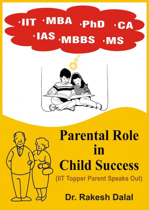 Cover of the book Parental Role In Child Success by Dr Rakesh Dalal, Dr Rakesh Dalal