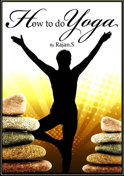 Cover of the book How To Do Yoga by Rajan S, Rajan S