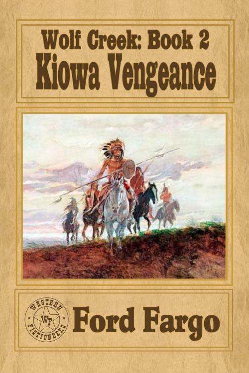 Cover of the book Wolf Creek; Kiowa Vengeance by Ford Fargo, Western Fictioneers