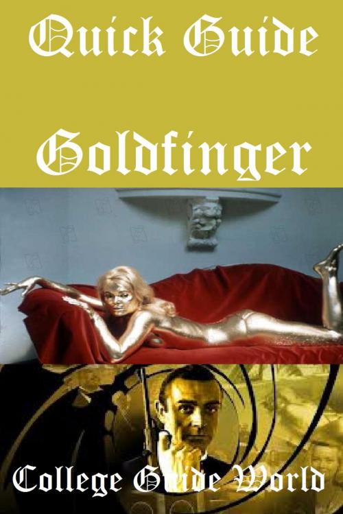 Cover of the book Quick Guide: Goldfinger by College Guide World, Raja Sharma