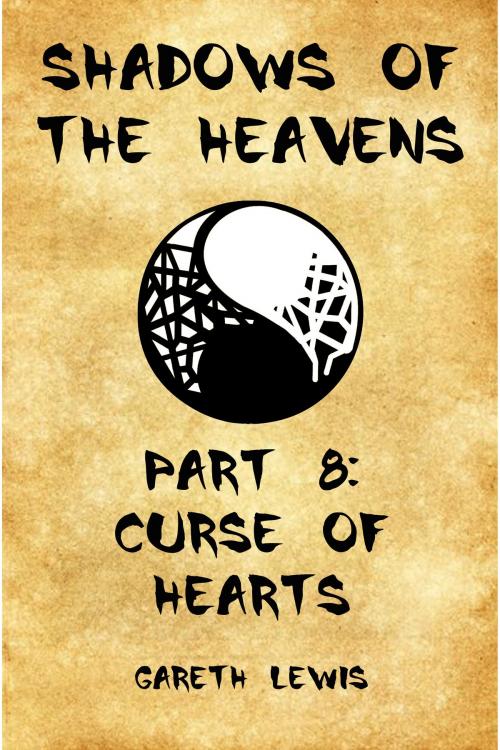 Cover of the book Curse of Hearts, Part 8 of Shadows of the Heavens by Gareth Lewis, Gareth Lewis