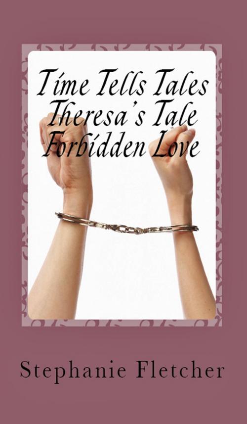Cover of the book Time Tells Tales: Tale Three - Theresa's Tale by Stephanie Fletcher, Stephanie Fletcher