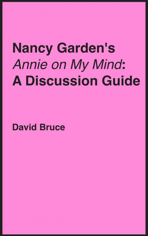 Cover of the book Nancy Garden's "Annie on My Mind": A Discussion Guide by David Bruce, David Bruce