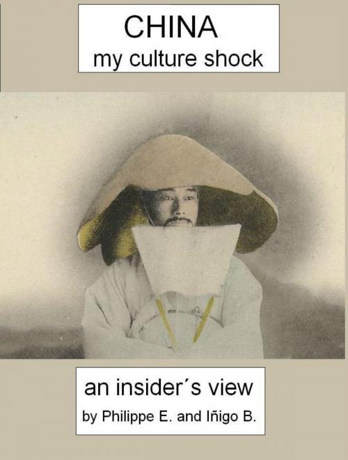 Cover of the book China. My culture shock! An insider´s view by Philippe E., Philippe E.