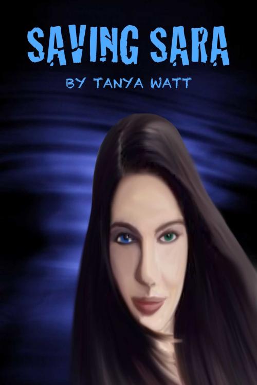 Cover of the book Saving Sara by Tanya Watt, Tanya Watt