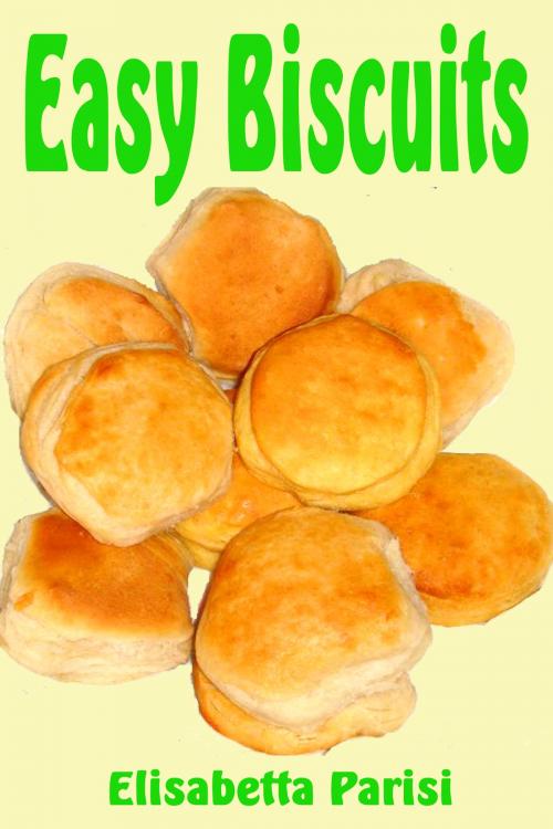 Cover of the book Easy Biscuits by Elisabetta Parisi, Elisabetta Parisi