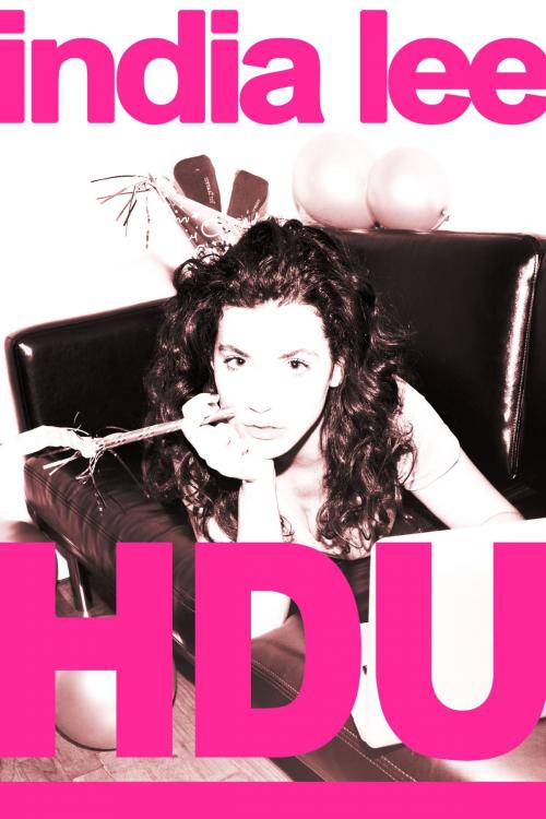 Cover of the book HDU: A Novel by India Lee by India Lee, India Lee