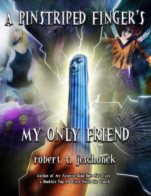 Cover of the book A Pinstriped Finger's My Only Friend by Robert T. Jeschonek, Ben Baldwin, Pie Press Publishing