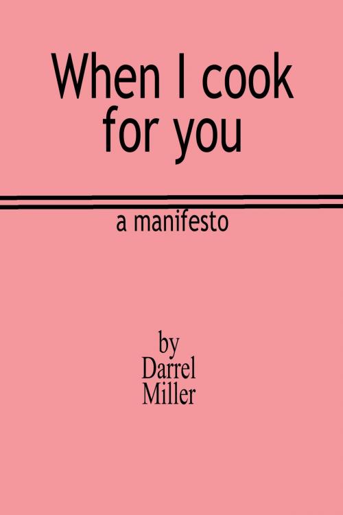 Cover of the book When I Cook for You by Darrel Miller, Darrel Miller