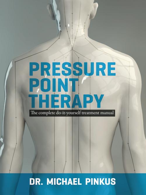 Cover of the book Pressure Point Therapy by Dr. Michael Pinkus, Dr. Michael Pinkus