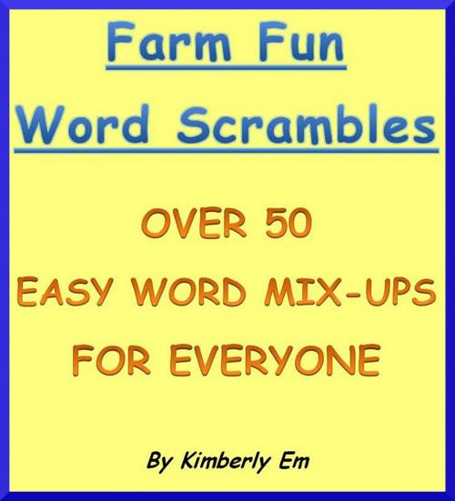 Cover of the book Farm Fun Word Scramble: Over 50 Word Puzzles by Kimberly Em, Kimberly Em