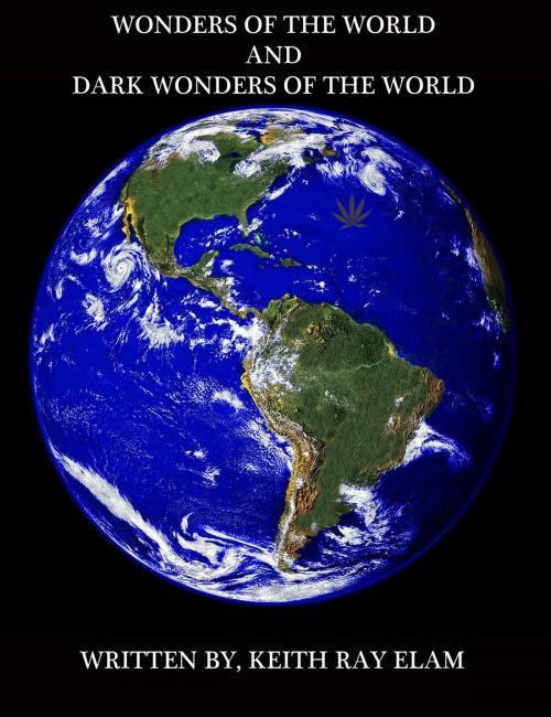Cover of the book Wonders of the World & Dark Wonders of the World by Keith Elam, Keith Elam