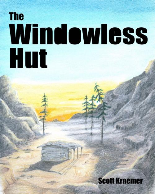 Cover of the book The Windowless Hut by Scott Kraemer, Scott Kraemer