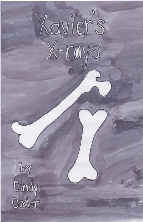 Cover of the book Xavier's X-rays by Cindy Omlor, Cindy Omlor