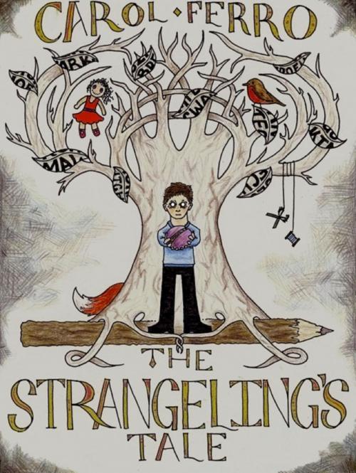 Cover of the book The Strangeling's Tale by Carol Ferro, Carol Ferro