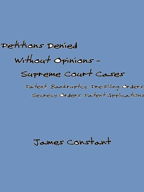 Cover of the book Petitions Denied Without Opinion: Supreme Court Cases by James Constant, James Constant