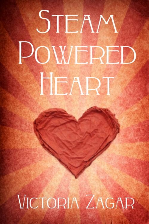 Cover of the book Steam Powered Heart by Victoria Zagar, Victoria Zagar