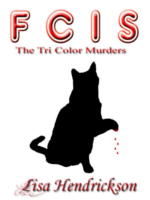 Cover of the book FCIS: The Tricolor Killer by Lisa Hendrickson, Lisa Hendrickson