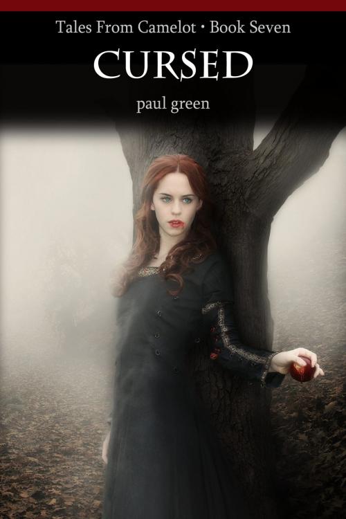 Cover of the book Tales From Camelot Series 7: Cursed by Paul Green, Paul Green