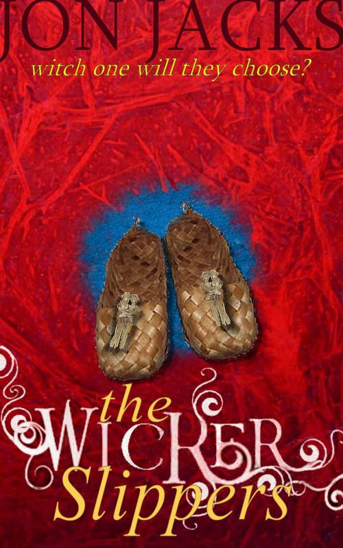 Cover of the book The Wicker Slippers by Jon Jacks, Jon Jacks